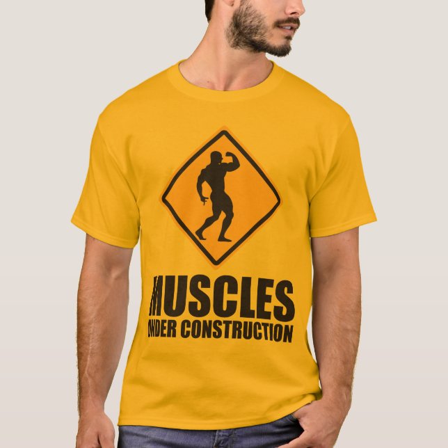 Muscles Under Construction T-Shirt (Front)