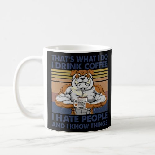 Muscular Dog I Drink Coffee I Hate People And Know Coffee Mug