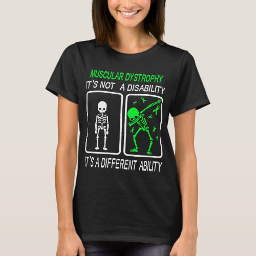 Muscular Dystrophy Its Not A Disability T_Shirt