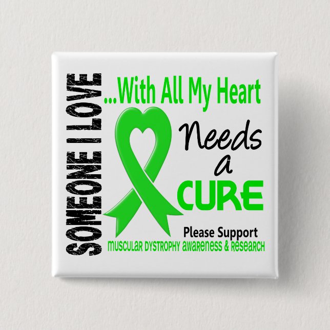 Muscular Dystrophy Needs A Cure 3 Pinback Button (Front)