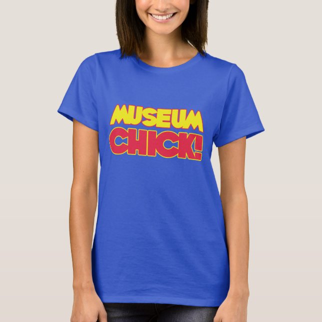 Museum Chick T-Shirt (Front)