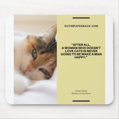 Museum of Innocence literary quote _ Cat lovers Mouse Pad