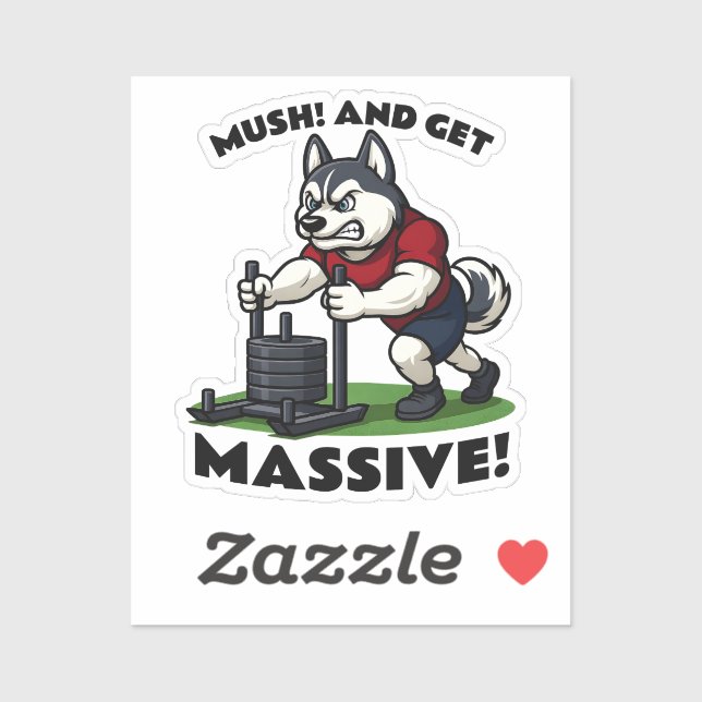 Mush and Get Massive – Funny Husky Sled Push Sticker (Sheet)