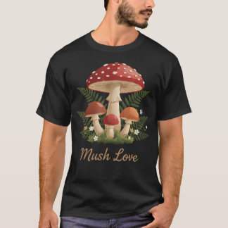 Mush Love Cute Mushroom Hippie Forest Nature Fungi T-Shirt