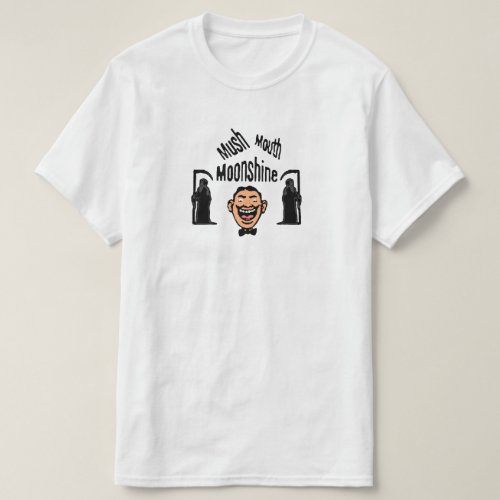 mush mouth moonshine T_Shirt