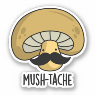 Mush-tache Funny Moustach Mushroom Pun Sticker
