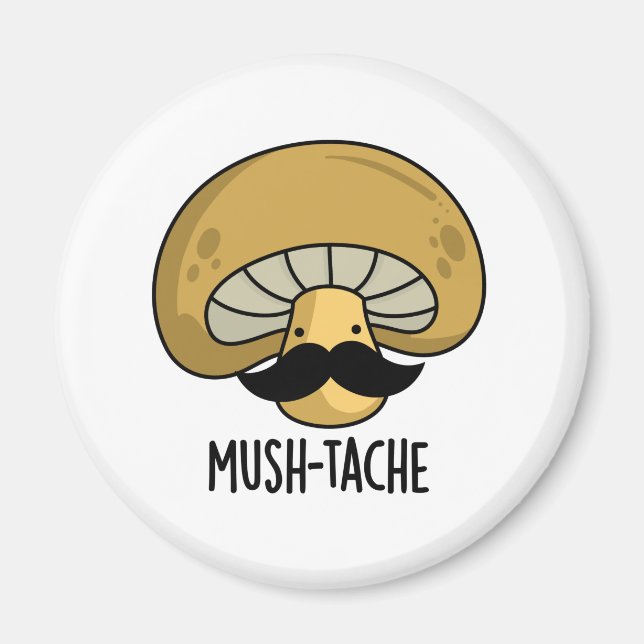 Mush-tache Funny Mustache Mushroom Pun Magnet (Front)