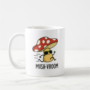 Mush-vroom Funny Fast Mushroom Pun Coffee Mug