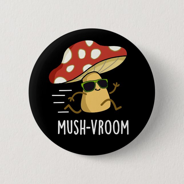 Mush-vroom Funny Fast Mushroom Pun Dark BG Button (Front)