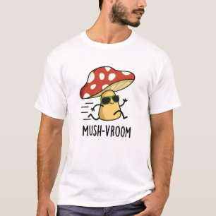 Mush-vroom Funny Fast Mushroom Pun T-Shirt