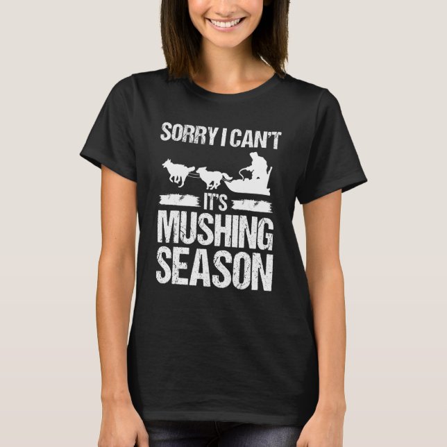 Mushing Season Husky Sledding Sled Dog Dog Trail R T-Shirt (Front)
