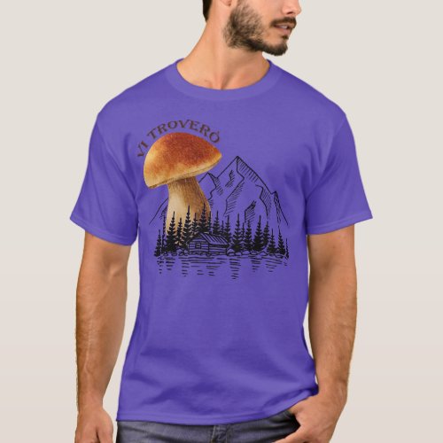 Mushroom Collectors For Hiking Mushrooms Porcino 3 T_Shirt