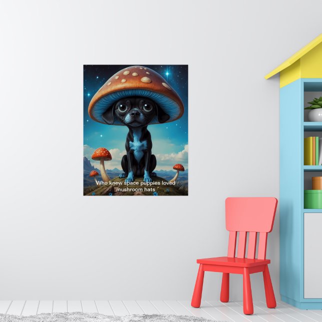Mushroom Hats and Puppy Paws: Galactic Fun Poster (Nursery 1)