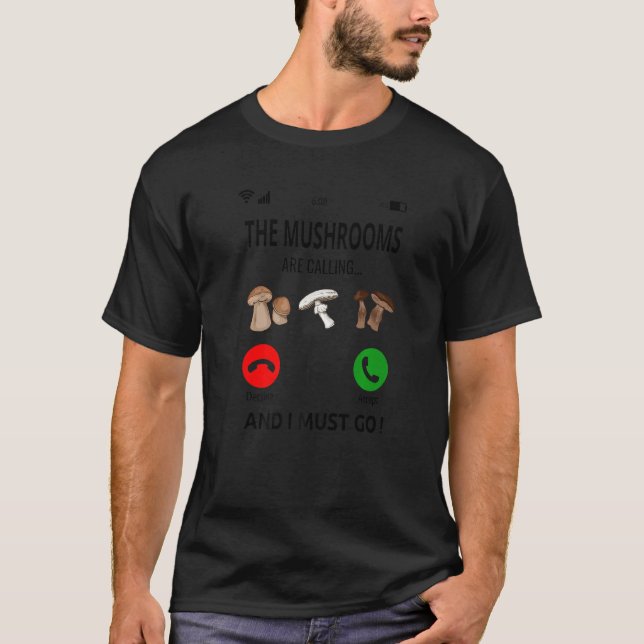 Mushroom Hunter Mushrooms Calling Mushroom Hunting T-Shirt (Front)