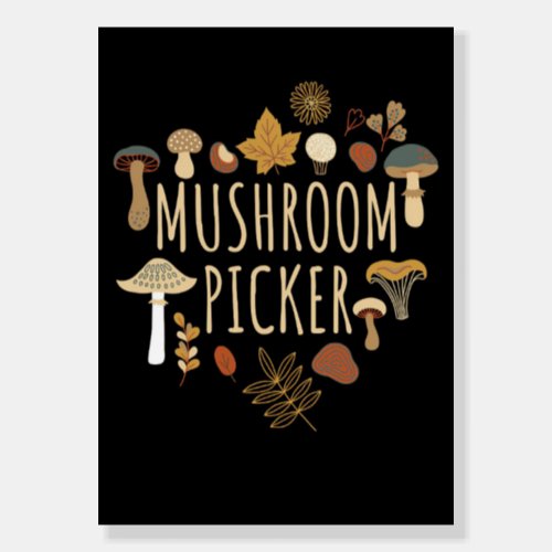 Mushroom Hunter Mushrooms Picker Foam Board