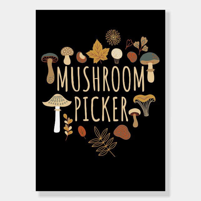 Mushroom Hunter Mushrooms Picker Foam Board (Front)