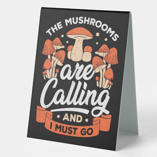 Mushroom Hunter The Mushrooms Are Calling Table Tent (Front)