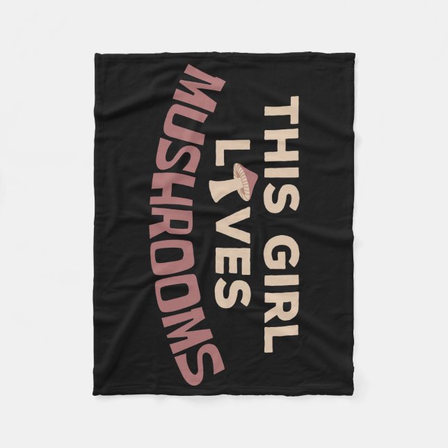 Mushroom Hunter This Girl Loves Mushrooms Fleece Blanket (Front)