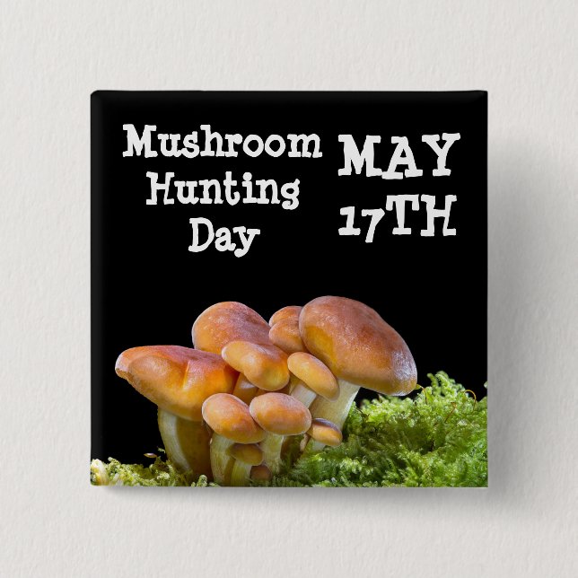Mushroom Hunting Day May 17 Holiday Button (Front)