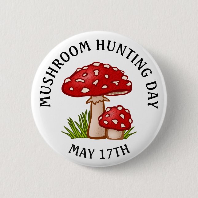 Mushroom Hunting Day May 17 Holiday Button (Front)
