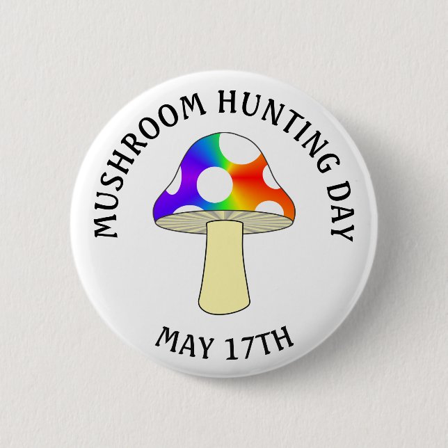 Mushroom Hunting Day May 17 Holiday Button (Front)
