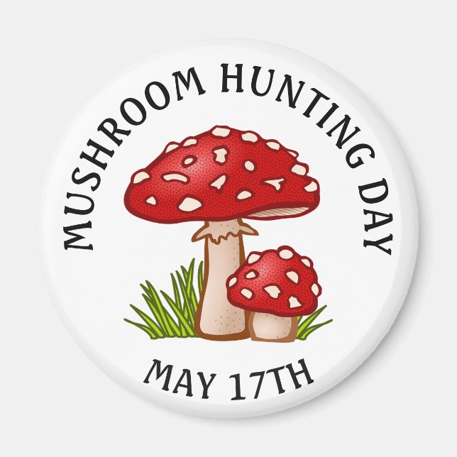 Mushroom Hunting Day May 17 Holiday Magnet (Front)