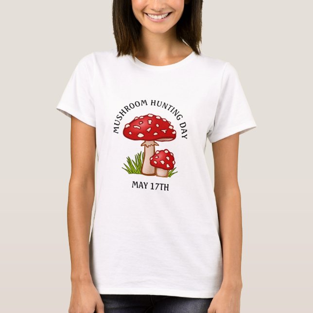 Mushroom Hunting Day May 17 Holiday Shirt (Front)