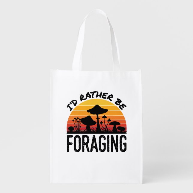 Mushroom Hunting I'd Rather Be Foraging Grocery Bag (Front)