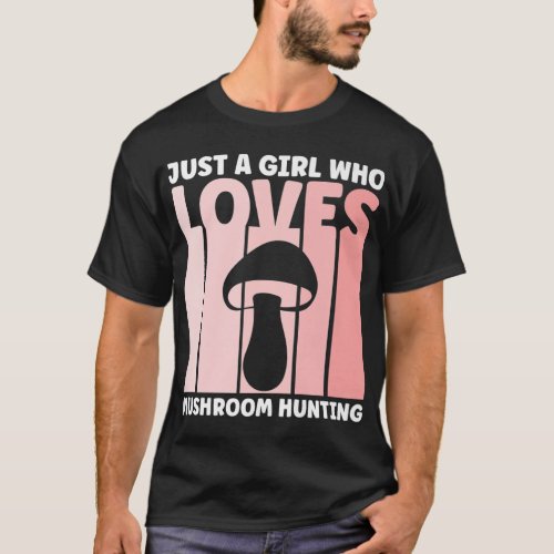 Mushroom Hunting  Mushroom Hunter For Women gifts T_Shirt
