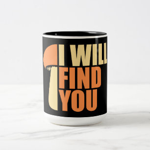 Mushroom I Will Find You Funny Humor Quote Two-Tone Coffee Mug
