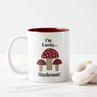 Mushroom I'm Lucky Mushroom
