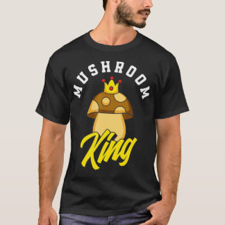 Mushroom King Mushroom Hunter Fungi Foraging Funny T-Shirt
