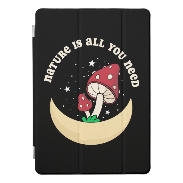 Mushroom Nature Is All You Need iPad Pro Cover (Front)