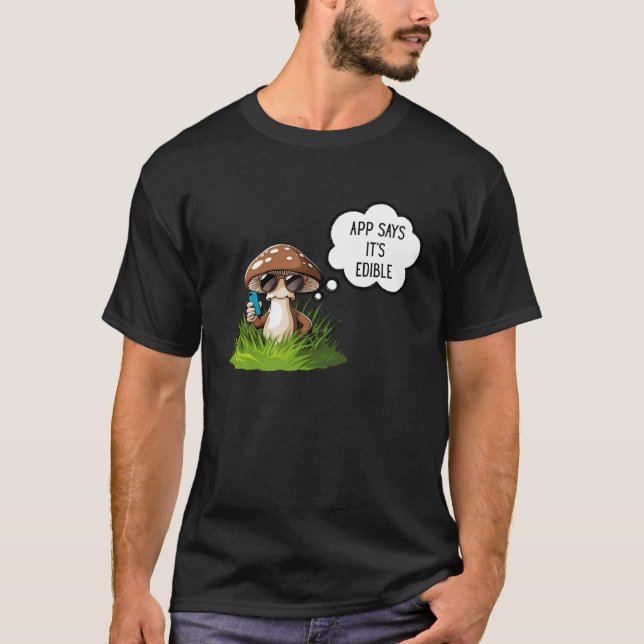 Mushroom Picker or Mushroom Hunter picking mushroo T-Shirt (Front)