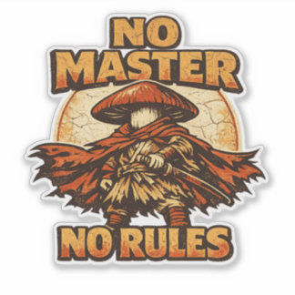 Mushroom Ronin – NO MASTER NO RULES Sticker