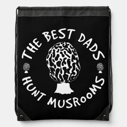 Mushroom Season Morel Dad Gift Mushrooms Hunter Drawstring Bag
