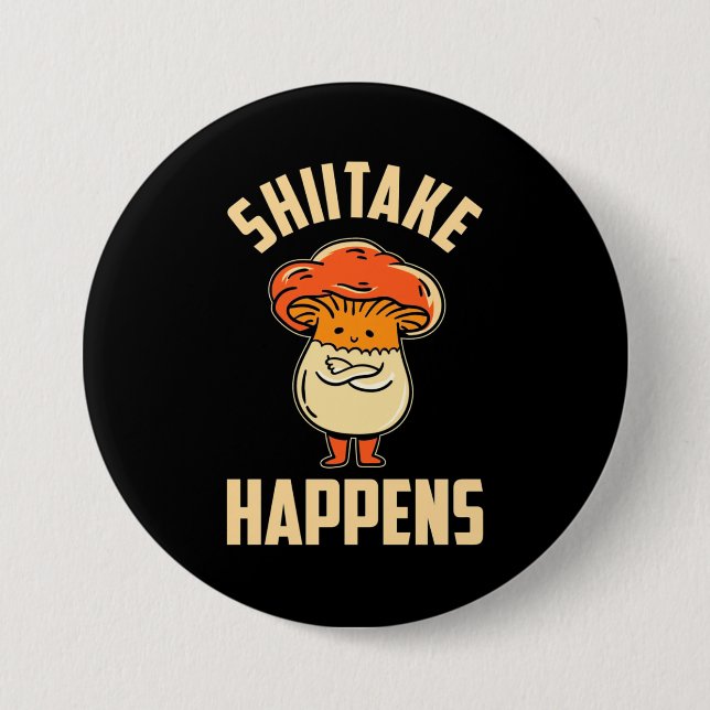 Mushroom Shiitake Happens Button (Front)