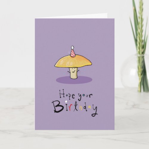 Mushroom wishing a Happy Birthday  Card