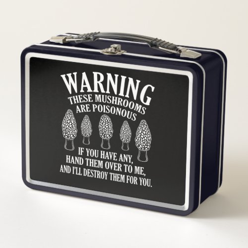 Mushrooms Are Poisonous Morels Hunting Mycologist Metal Lunch Box