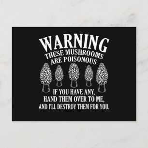 Mushrooms Are Poisonous Morels Hunting Mycologist Postcard