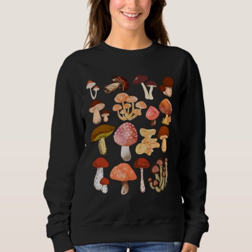 Mushrooms Mycologist botanical mushroom hunting Sweatshirt