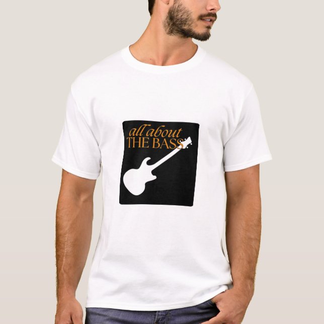 Music, All about the bass guitar T-Shirt (Front)