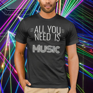 Music  all you need quote  T-Shirt