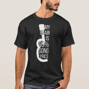 Music Apparel Singer My Brain Is 99 Song Lyrics T-Shirt