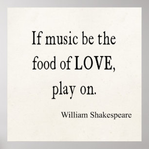 Music Be the Food of Love Shakespeare Quote Quotes Poster