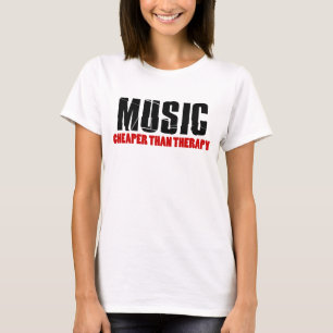 Music Cheaper Than Therapy T-Shirt