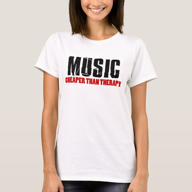 Music Cheaper Than Therapy T-Shirt (Front)