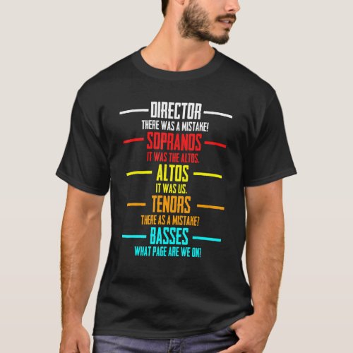 Music Choir Musician Appreciation For Theater Dire T_Shirt