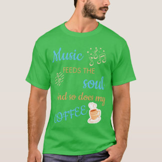 Music Coffee Lovers funny T-Shirt