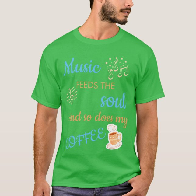 Music Coffee Lovers funny T-Shirt (Front)